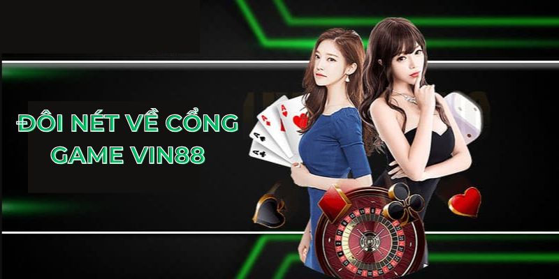 Đôi nét về cổng game VIN88