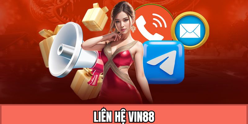 Liên Hệ Vin88 Giải Quyết Vấn Đề Nhanh Chóng Trong Tích Tắc