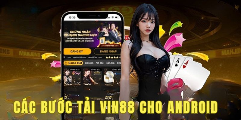 Các bước tải Vin88 đơn giản cho Android