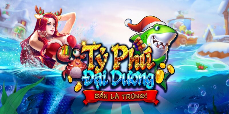 Tỷ Phú Đại Dương là game bắn cá Vin88 hot nhất