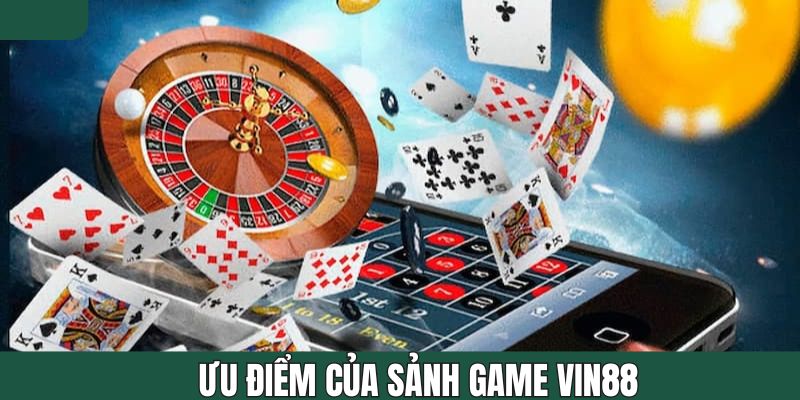 Ưu điểm thu hút người chơi của sảnh cược đỉnh cao