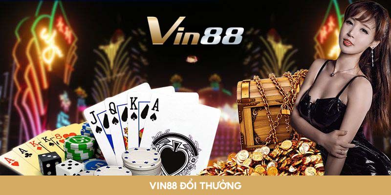 VIN88 ĐỔI THƯỞNG - THỎA SỨC CHƠI GAME, NHẬN QUÀ CỰC CHẤT